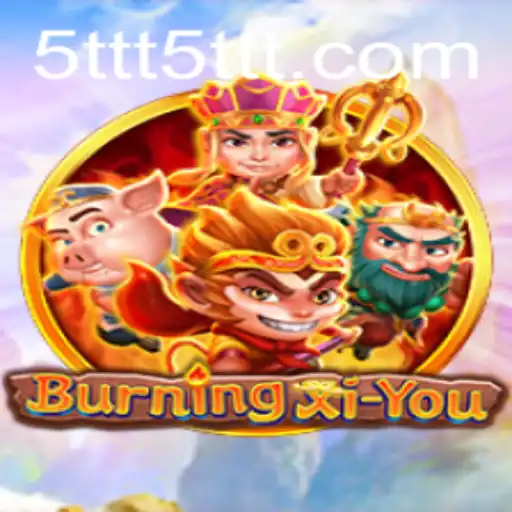 Exploring the World of BurningXiYou: A Deep Dive into the Gameplay and Mechanics